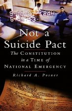 Not a Suicide Pact: The Constitution in a Time of National Emergency