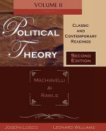 Political Theory, Volume 2: Classic and Contemporary Readings: Machiavelli to Rawls