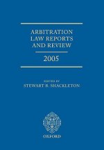 Arbitration Law Reports and Review 2005