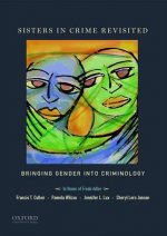 Sisters in Crime Revisited: Bringing Gender Into Criminology