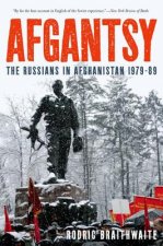 Afgantsy: The Russians in Afghanistan 1979-89