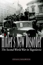 Hitler's New Disorder: The Second World War in Yugoslavia