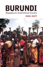 Burundi: The Biography of a Small African Country