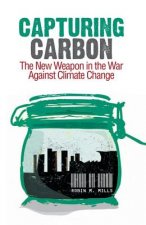 Capturing Carbon: The New Weapon in the War Against Climate Change