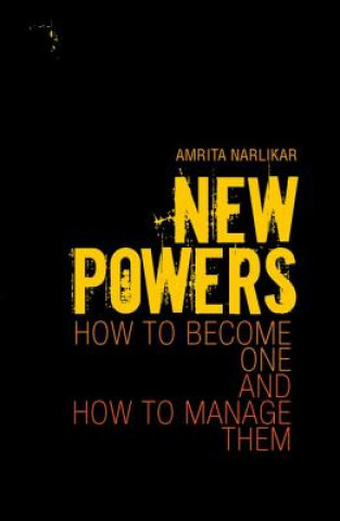 New Powers: How to Become One and How to Manage Them