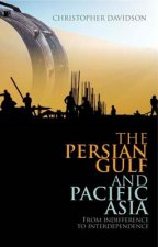 Persian Gulf and Pacific Asia: From Indifference to Interdependence