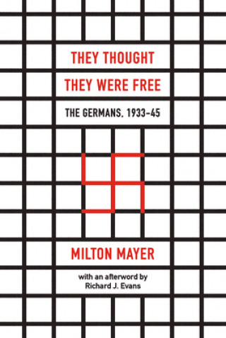 They Thought They Were Free - The Germans, 1933-45
