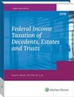 Federal Income Taxation of Decedents, Estates and Trusts - 2018