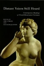 Distant Voices Still Heard: Contemporary Readings of French Renaissance Literature
