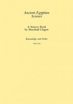 Ancient Egyptian Science: A Source Book, Volume 1