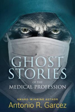 GHOST STORIES OF THE MEDICAL P