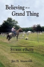 BELIEVING IN A GRAND THING