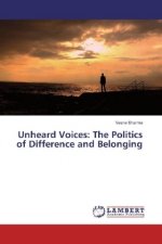 Unheard Voices: The Politics of Difference and Belonging