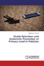 Grade Retention and Automatic Promotion at Primary Level in Pakistan