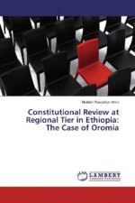 Constitutional Review at Regional Tier in Ethiopia: The Case of Oromia