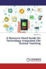 E-Resource Hand Guide On Technology Integrated Life Science Teaching