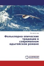 Fol'klorno-jepicheskie tradicii v sovremennom adygejskom romane