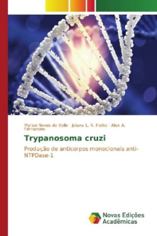 Trypanosoma cruzi (Myrian Neves do Valle,Juliana L. R. Fietto,Alex A. Fernandes)()