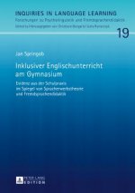 Inklusiver Englischunterricht am Gymnasium; Evidenz aus der Schulpraxis im Spiegel von Spracherwerbstheorie und Fremdsprachendidaktik