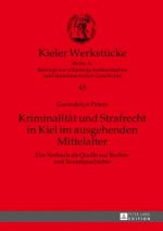 Kriminalitat und Strafrecht in Kiel im ausgehenden Mittelalter; Das Varbuch als Quelle zur Rechts- und Sozialgeschichte