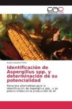 Identificación de Aspergillus spp. y determinación de su potencialidad