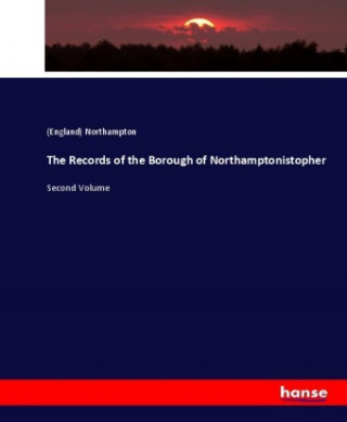 Records of the Borough of Northamptonistopher