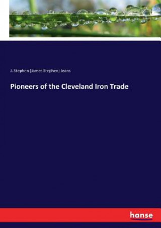 Pioneers of the Cleveland Iron Trade