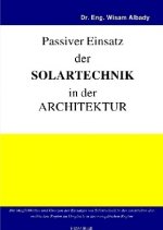 Aktiver Einsatz der Solartechnik in der Architektur / Passiver Einsatz der Solartechnik in der Architektur