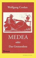 Medea oder Das Grenzenlose