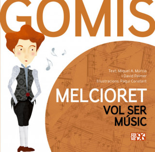 Melcioret vol ser músic: Melcior Gomis