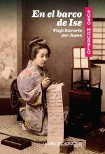 En el barco de Ise: Viaje literario por Japón