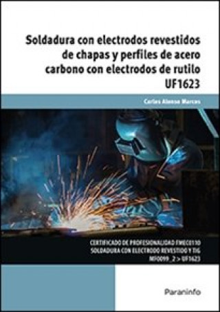 UF1623 - Soldadura con electrodos revestidos de chapas y perfiles de acero carbo