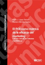 El ROI como métrica de la eficacia del marketing : cálculo a través de métodos cuantitativos