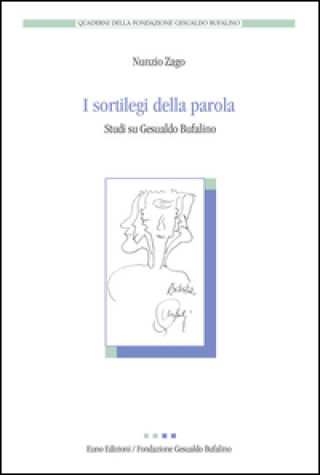 I sortilegi della parola. Studi su Gesualdo Bufalino