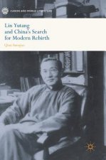 Lin Yutang and China's Search for Modern Rebirth