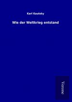 Wie der Weltkrieg entstand
