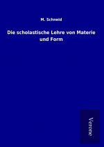 Die scholastische Lehre von Materie und Form