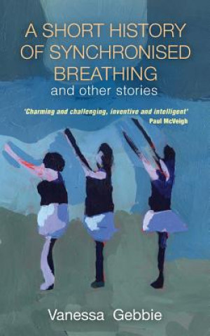 A Short History of Synchronised Breathing and other stories