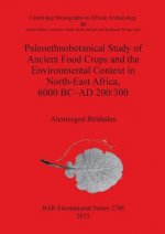 Paleoethnobotanical Study of Ancient Food Crops and the Environmental Context in North-East Africa 6000 BC-AD 200/300