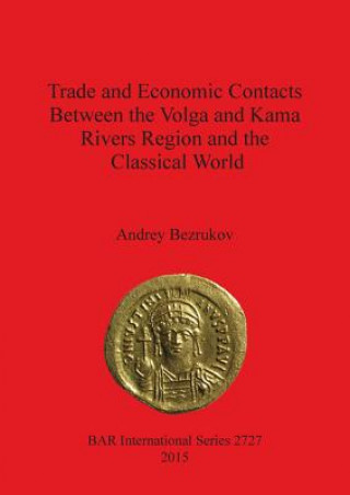 Trade and Economic Contacts Between the Volga and Kama Rivers Region and the Classical World