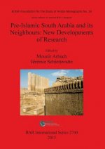 Pre-Islamic South Arabia and its Neighbours: New Developments of Research