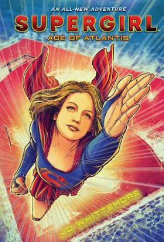 Supergirl: Age of Atlantis: (Supergirl Book 1)