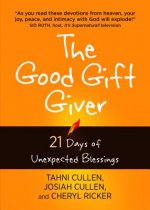 Good Gift Giver: 21 Days of Unexpected Blessings