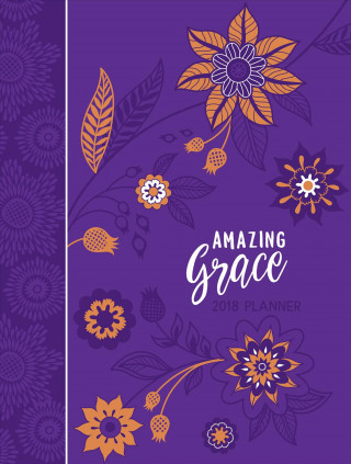 Amazing Grace 2018 16-Month Weekly Planner