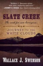 Slate Creek: Journey to the White Clouds