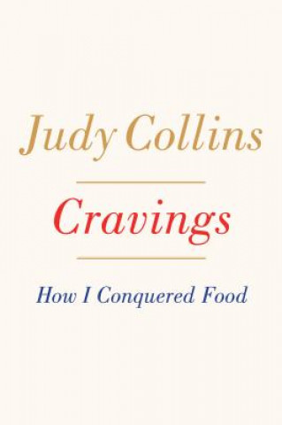 Cravings: How I Conquered Food