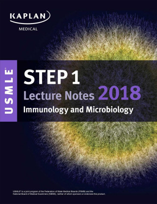 USMLE Step 1 Lecture Notes 2018: Immunology and Microbiology