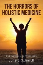 Horrors of Holistic Medicine