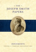 The Joseph Smith Papers Documents, Volume 6: February 1838-August 1836