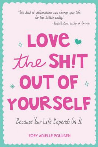 Love the Sh!t Out of Yourself